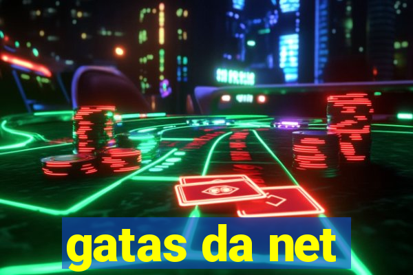 gatas da net